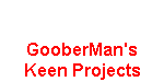 GooberMan's Keen Projects